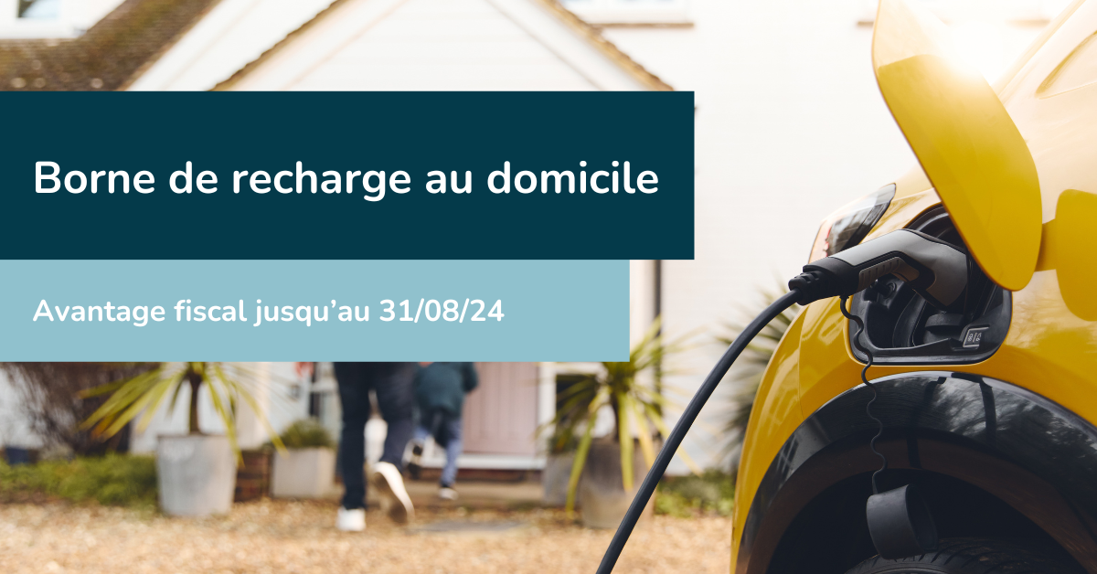 Avantage fiscal pour l’installation d’une borne de recharge à domicile